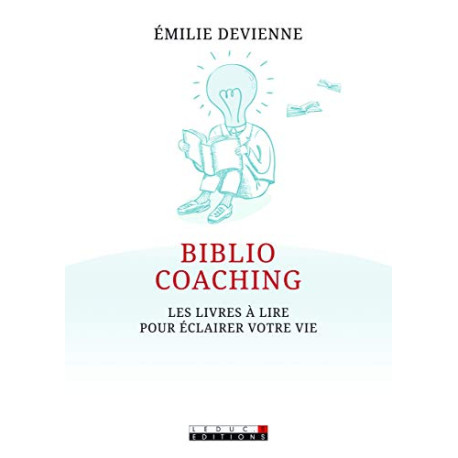Bibliocoaching : les livres à lire pour éclairer votre vie Bibliocoaching : les livres à lire pour éclairer votre vie