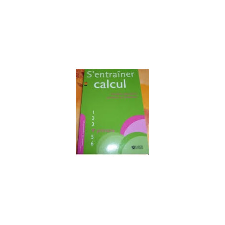 S'Entrainer en Calculs Quatrième Annee (ed. 2009) S'Entrainer en Calculs Quatrième Annee (ed. 2009)