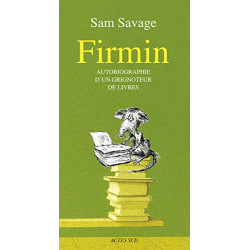 Firmin : Autobiographie d'un grignoteur de livres