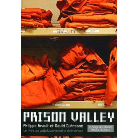 Prison Valley : Le livre du webdocumentaire événement Prison Valley : Le livre du webdocumentaire événement