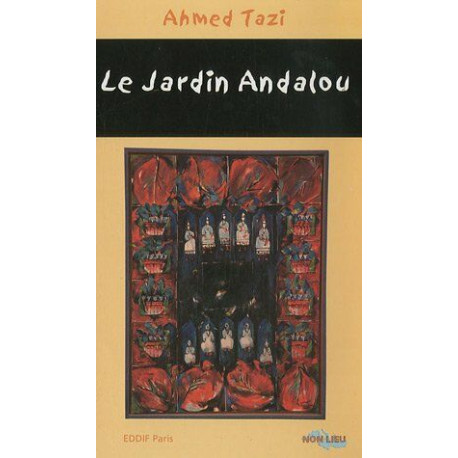Le jardin andalou - roman Le jardin andalou - roman