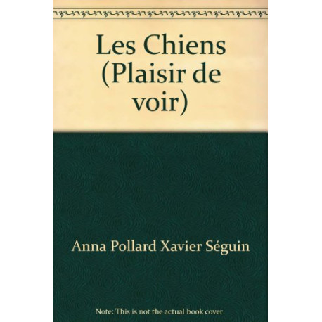 Les Chiens (Plaisir de voir) Les Chiens (Plaisir de voir)