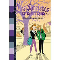 Les sorcières d'Astria Tome 02: L'amulette mystérieuse