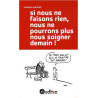 Si nous ne faisons rien nous ne pourrons plus nous soigner demain