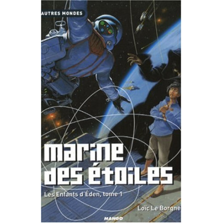 Les Enfants d'Eden Tome 1 : Marine des étoiles Les Enfants d'Eden Tome 1 : Marine des étoiles