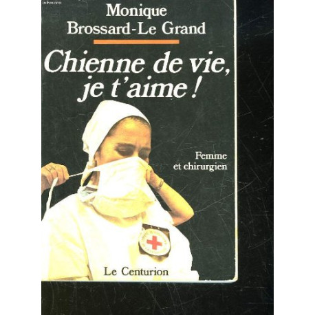 Chienne de vie je t'aime Chienne de vie je t'aime