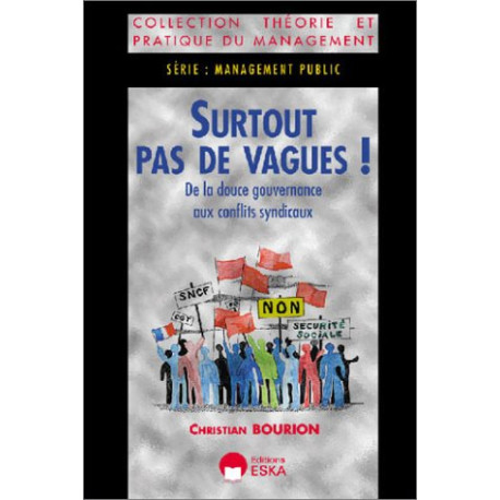 Surtout pas de vagues ! De la douce gouvernance aux conflits sociaux Surtout pas de vagues ! De la douce gouvernance aux conflits sociaux
