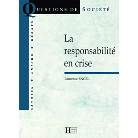 La responsabilité en crise La responsabilité en crise
