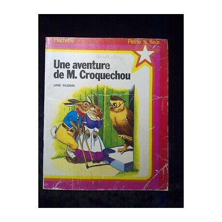 Une aventure de m croquechou Hachette petite fleur