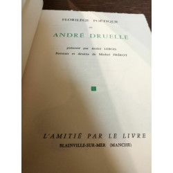 Florilège poétique de André druelle L'amitié par le livre numéroté...