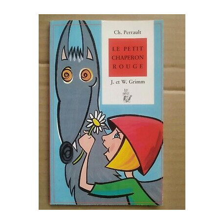 Le petit Chaperon Rouge Le petit Chaperon Rouge