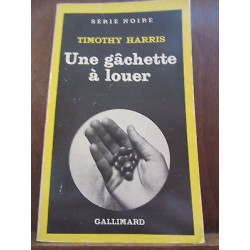 Timothy harris Une gâchette à louer Gallimard Série Noire n1762