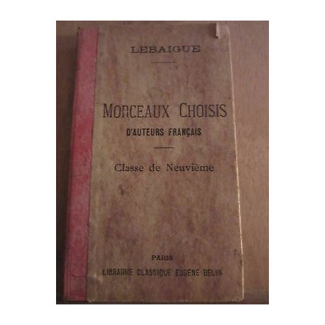 lebaigue Morceaux choisis d'auteurs français classe de neuvième... lebaigue Morceaux choisis d'auteurs français classe de neuvième...