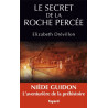 Le secret de la roche percée: Niède Guidon. Le destin d'une...