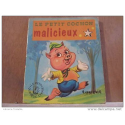 Le petit cochon malicieux/ Edititons Touret "Le petit quelque chose"