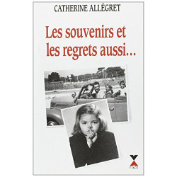 Les souvenirs et les regrets aussi