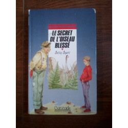 Le secret de l'oiseau blessé rageot