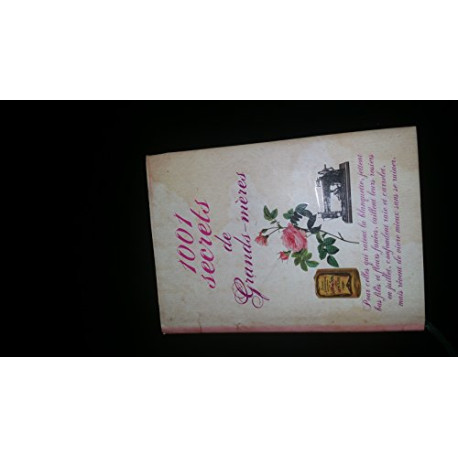 1001 secrets de grands meres 1001 secrets de grands meres