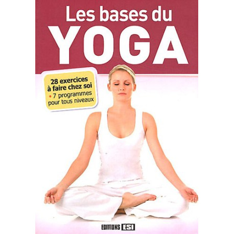 Les bases du yoga Les bases du yoga