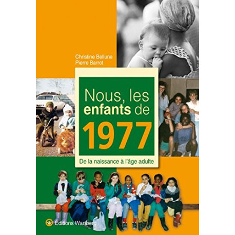 Nous les enfants de 1977 : De la naissance à l'âge adulte Nous les enfants de 1977 : De la naissance à l'âge adulte