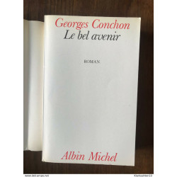 Georges Conchon - Le bel avenir / Albin Michel