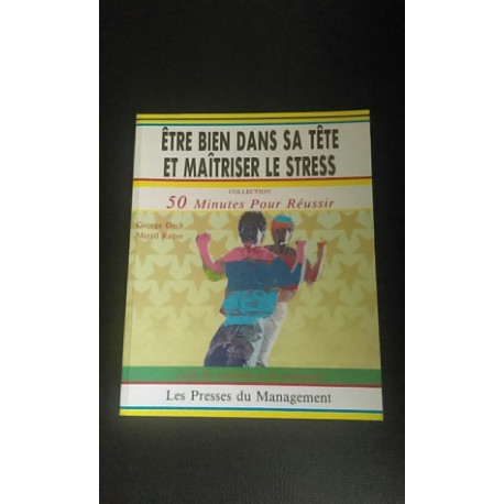 Etre bien dans sa tete et maîtriser le stress/guide des methodes... Etre bien dans sa tete et maîtriser le stress/guide des methodes...