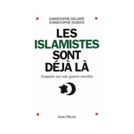 Les Islamistes Sont Deja La- Enquete Sur Une Guerre Secrete Les Islamistes Sont Deja La- Enquete Sur Une Guerre Secrete