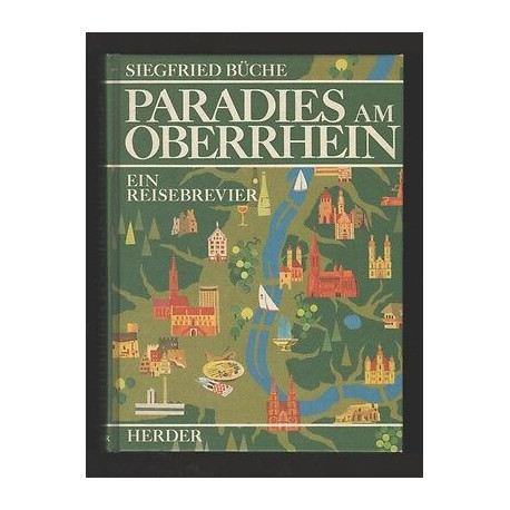 Siegfried Büche PARADIES AM OBERRHEIN Reisebrevier Siegfried Büche PARADIES AM OBERRHEIN Reisebrevier