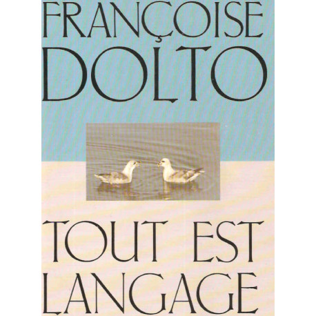 Tout est langage Tout est langage