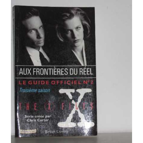 Le Guide Officiel De La Série Aux Frontières Du Réel tome 2 : Ne... Le Guide Officiel De La Série Aux Frontières Du Réel tome 2 : Ne...