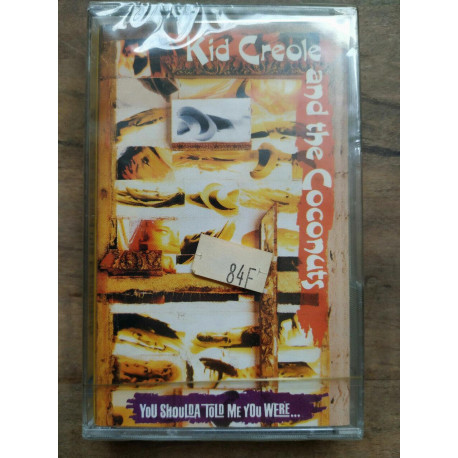 Kid Creole and the Coconuts You shoulda told me You were Cassette... Kid Creole and the Coconuts You shoulda told me You were Cassette...