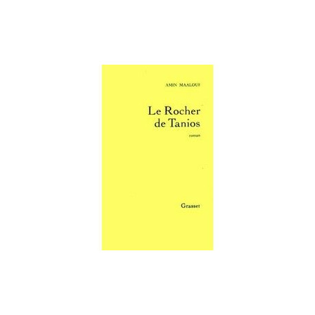 Le rocher de Tanios - Prix Goncourt 1993 Le rocher de Tanios - Prix Goncourt 1993