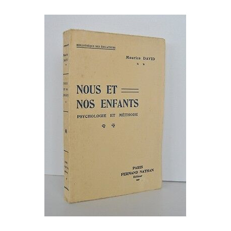 DAVID Maurice NOUS ET NOS ENFANTS Psychologie ET Méthode éducation
