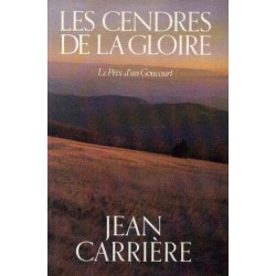 Les Cendres De La Gloire Le Prix D'un Goncourt