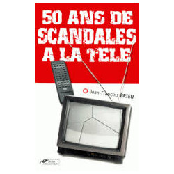 50 ans de scandales à la télé