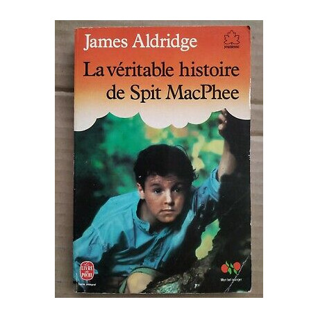 La véritable histoire de Spit MacPhee Le Livre de poche