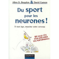 Du sport pour les neurones ! : A tout âge musclez votre cerveau