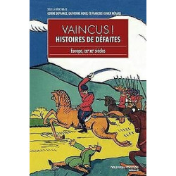 Vaincus !: Histoires de défaites - Europe XIXe-XXe siècles