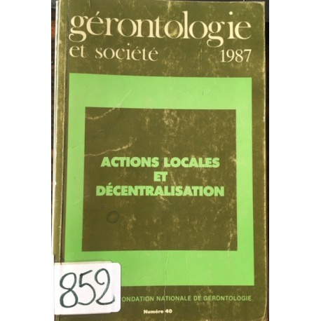Gerontologie et societe numero 40 - actions locales et... Gerontologie et societe numero 40 - actions locales et...