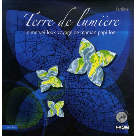 Terre de lumière : Le merveilleux voyage de maman papillon (1CD audio) Terre de lumière : Le merveilleux voyage de maman papillon (1CD audio)