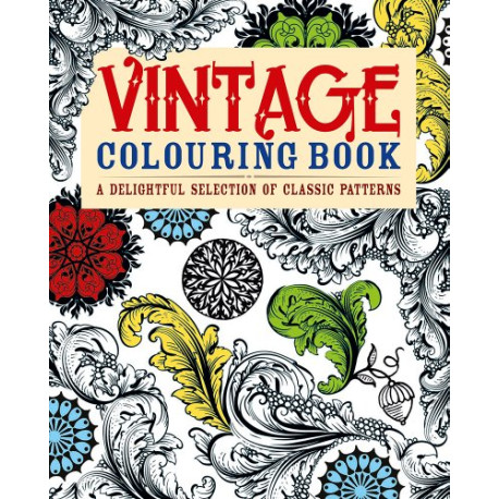 Vintage Coloring Book: A Delightful Selection of Classic Patterns Vintage Coloring Book: A Delightful Selection of Classic Patterns