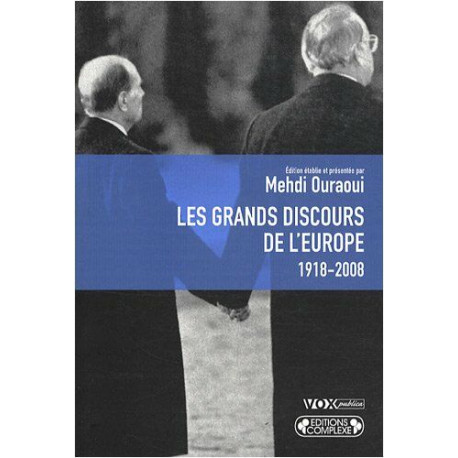 Les Grands Discours sur l'Europe (1918-2008) Les Grands Discours sur l'Europe (1918-2008)