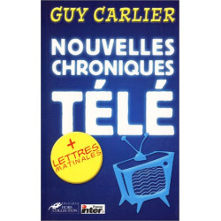 Nouvelles Chroniques Télé suivi de "Lettres matinales"