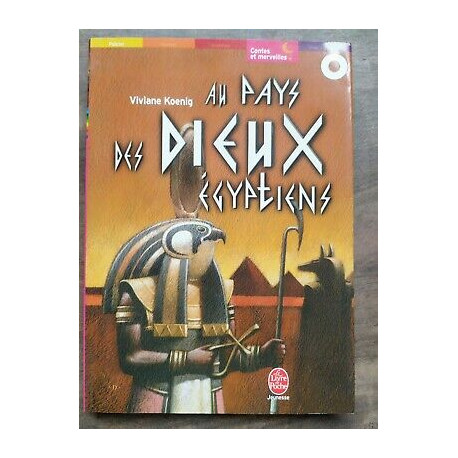 Viviane Koenig Au pays des Dieux Egyptiens Le Livre de poche