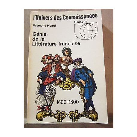 Raymond picard Génie de la Littérature Française 1600 1800 hachette