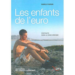 Les Enfants de l'Euro: Portraits dans la Crise Grecque