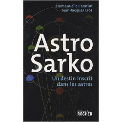 Astro Sarko : Un destin inscrit dans les astres