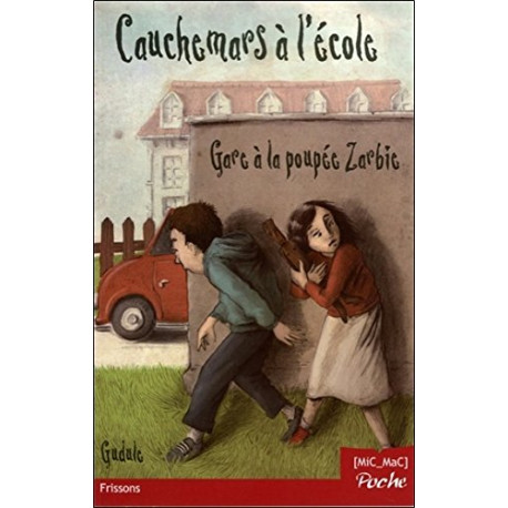 Gare à la poupée Zarbie ! Cauchemars à l'école Gare à la poupée Zarbie ! Cauchemars à l'école