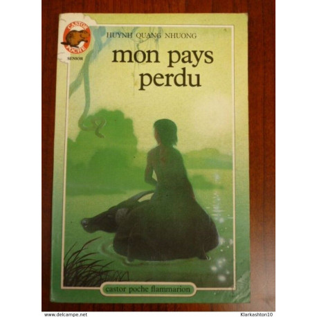 Mon pays perdu - Huynh Quang Nhuong Castor Poche
