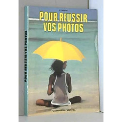 Pour réussir vos photos